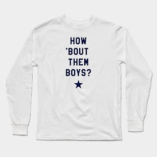 How 'Bout Them Boys? III Long Sleeve T-Shirt